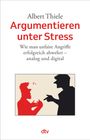Albert Thiele: Argumentieren unter Stress, Buch