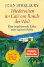 John Strelecky: Wiedersehen im Café am Rande der Welt, Buch