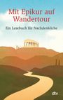 : Mit Epikur auf Wandertour, Buch