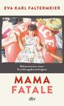 Eva Karl Faltermeier: Mama fatale, Buch