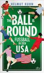 Helmut Kuhn: The Ball is Round, Buch