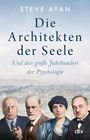 "Steve Ayan, Die Architekten der Seele. Und das große Jahrhundert der Psychologie. Vier Personen vor einer Stadtansicht."