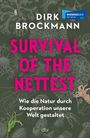 Text: "Dirk Brockmann. Survival of the Nettest. Wie die Natur durch Kooperation unsere Welt gestaltet." Darstellung von Mikroorganismen.