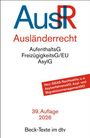 Ausländerrecht: AufenthaltsG, FreizügigkeitsG/EU, AsylG; Neu: GEAS-Rechtsakte; 39. Auflage 2026; Beck-Texte im dtv.