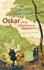 Claudia Frieser: Oskar und das Geheimnis des Klosters, Buch