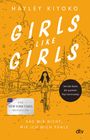 Hayley Kiyoko: Girls like girls - Sag mir nicht, wie ich mich fühle, Buch