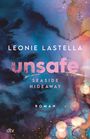 Leonie Lastella: Seaside Hideaway - Unsafe, Buch