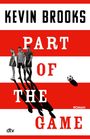 Kevin Brooks: Part of the Game, Buch