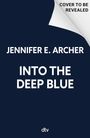 Jennifer E. Archer: Into the Deep Blue, Buch