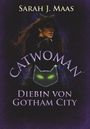 Sarah J. Maas: Catwoman - Diebin von Gotham City, Buch