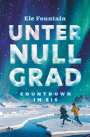 Ele Fountain: Unter Null Grad - Countdown im Eis, Buch