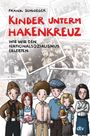 Frank Schwieger: Kinder unterm Hakenkreuz - Wie wir den Nationalsozialismus erlebten, Buch