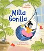 „Milla Gorilla“, Lotte Schweizer, illustriert von Anke Verena Klug. Ein fröhlicher Gorilla schaukelt in einem Netz.