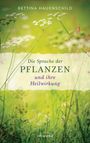 Bettina Hauenschild: Die Sprache der Pflanzen und ihre Heilwirkung, Buch