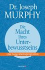 Joseph Murphy: Die Macht Ihres Unterbewusstseins, CD