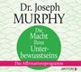 Joseph Murphy: Die Macht Ihres Unterbewusstseins, CD