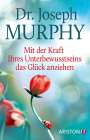 Joseph Murphy: Mit der Kraft Ihres Unterbewusstseins das Glück anziehen, Buch