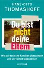 Hans-Otto Thomashoff: Du bist nicht deine Eltern, Buch