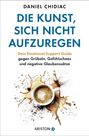 Daniel Chidiac: Die Kunst, sich nicht aufzuregen, Buch