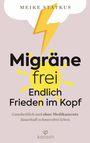 Meike Statkus: Migräne-frei: endlich Frieden im Kopf, Buch