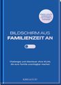 Elma Van Vliet: Bildschirm aus - Familienzeit an!, Buch