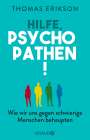 Thomas Erikson: Hilfe, Psychopathen!, Buch