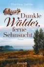 Martina Sahler: Dunkle Wälder, ferne Sehnsucht, Buch
