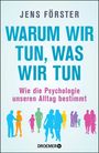 Jens Förster: Warum wir tun, was wir tun, Buch