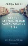 Petra Reski: Als ich einmal in den Canal Grande fiel, Buch