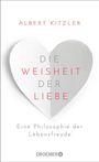 Albert Kitzler: Die Weisheit der Liebe, Buch