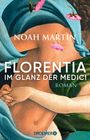 Noah Martin: Florentia - Im Glanz der Medici, Buch