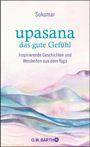 Sukumar: upasana - das gute Gefühl, Buch