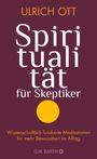 Ulrich Ott: Spiritualität für Skeptiker, Buch