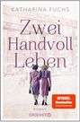 Katharina Fuchs: Zwei Handvoll Leben, Buch