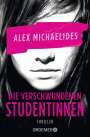 Alex Michaelides: Die verschwundenen Studentinnen, Buch