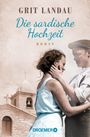 Grit Landau: Die sardische Hochzeit, Buch