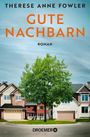 Therese Anne Fowler: Gute Nachbarn, Buch