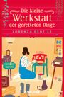 Lorenza Gentile: Die kleine Werkstatt der geretteten Dinge, Buch