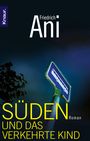 Friedrich Ani: Süden und das verkehrte Kind, Buch