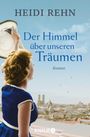 Heidi Rehn: Der Himmel über unseren Träumen, Buch