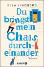 Ella Lindberg: Du bringst mein Chaos durcheinander, Buch