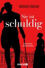 Text: "Sie ist schuldig", "Hellmuth Klöckner", "Historischer Kriminalroman", "KNAUR". Zwei schwarze Silhouetten vor rotem Hintergrund.
