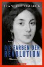 Jeanette Limbeck: Die Farben der Revolution. Éléonore und Robespierre, Buch