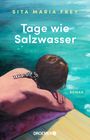 Sita Maria Frey: Tage wie Salzwasser, Buch