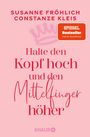 Susanne Fröhlich: Halte den Kopf hoch und den Mittelfinger höher, Buch
