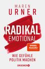 "Maren Urner: Radikal Emotional - Wie Gefühle Politik machen. SPIEGEL Bestseller. Roter Pinselstrich im Hintergrund."