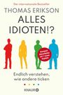 "THOMAS ERIKSON - ALLES IDIOTEN!? Komplett überarbeitet. Vier bunte Silhouetten und ein roter Kreis mit Text."