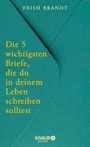 Frish Brandt: Die 5 wichtigsten Briefe, die du in deinem Leben schreiben solltest, Buch