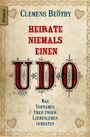 Clemens Beöthy: Heirate niemals einen Udo, Buch