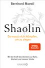 Bernhard Moestl: Shaolin - Du musst nicht kämpfen, um zu siegen!, Buch